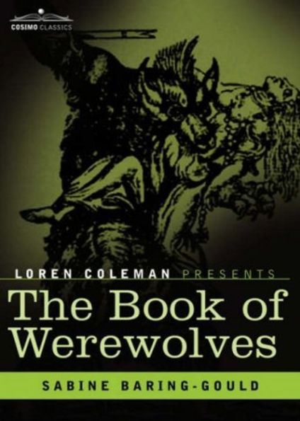 The Book of Were-Wolves: A Horror, Fiction and Literature, History Classic By Sabine Baring-Gould! AAA+++