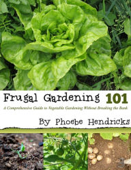 Title: Frugal Gardening 101, Author: Hendricks