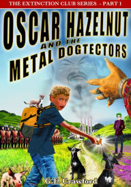 Title: Oscar Hazelnut and the Metal Dogtectors, Author: G F Crawford