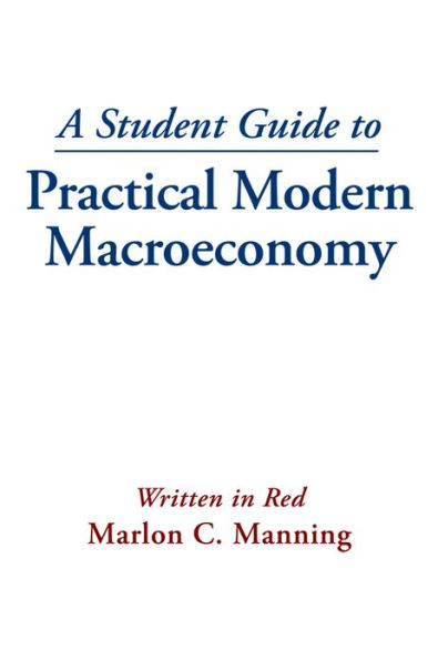 A Student Guide to Practical Modern Macroeconomy