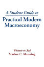 A Student Guide to Practical Modern Macroeconomy