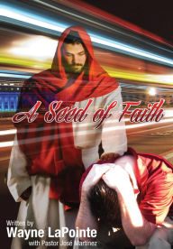 Title: A Seed of Faith, Author: Wayne LaPointe