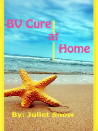 Title: BV Cure at Home, A Recipe Book, Author: snow