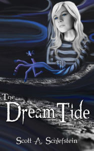 Title: The Dream Tide, Author: Scott Schlefstein