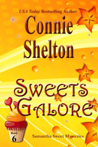 Title: Sweets Galore: A Sweets Sweets Bakery Mystery, Author: Connie Shelton