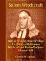 Salem Witchcraft; With an Account of Salem Village and a History of Opinions on Witchcraft and Kindred Subjects, Volumes I-II Complete