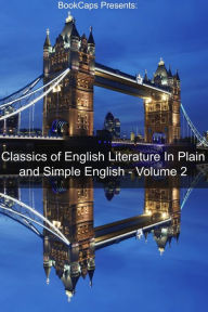 Title: The Classics of English Literature In Plain and Simple English: Volume 2, Author: BookCaps