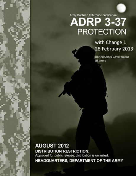 Army Doctrine Reference Publication ADRP 3-37 Protection with Change 1 28 February 2013