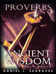 Title: Ancient Wisdom for Today's World, Author: Daniel Segraves