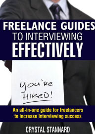 Title: Freelance Guides to Interviewing Effectively, Author: Crystal Stannard