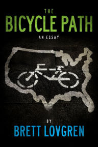 Title: The Bicycle Path, Author: Brett Lovgren