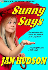 Title: Sunny Says (Struck by Lightning #1), Author: Jan Hudson