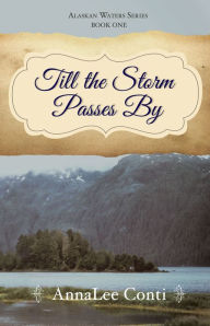 Title: Till the Storm Passes By, Author: AnnaLee Conti