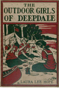 Title: The Outdoor Girls of Deepdale, Author: Laura Lee Hope