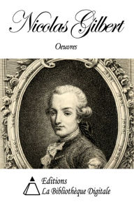 Title: Oeuvres de Nicolas Gilbert, Author: Nicolas Gilbert