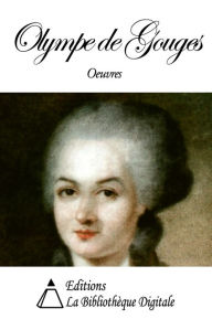 Title: Oeuvres de Olympe de Gouges, Author: Olympe de Gouges