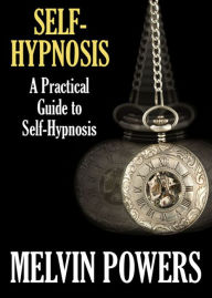 Title: A Practical Guide to Self-Hypnosis: An Instructional, Post-1930, Health Classic By Melvin Powers! AAA+++, Author: BDP