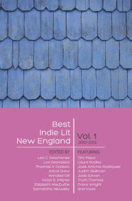 Title: Best Indie Lit New England, Volume One, Author: Thomas Dodson