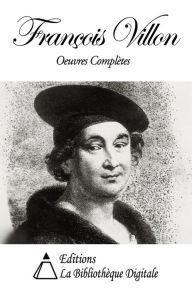 Title: François Villon - Oeuvres Complètes, Author: François Villon