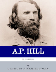 Title: Little Powell: The Life and Career of A.P. Hill, Author: Charles River Editors