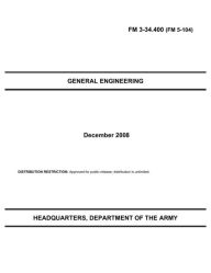 Title: General Engineering FM 3-34.400, Author: United States Army