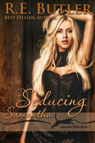 Title: Seducing Samantha (Ashland Pride Series #1), Author: R. E. Butler