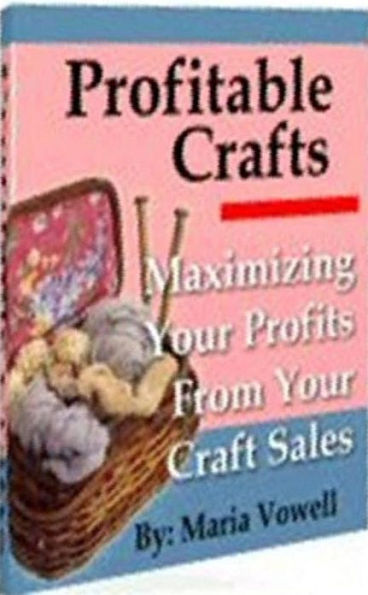 eBook about Profitable Crafts Volume 1 - Deciding What Types Of products To Create...