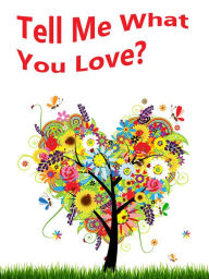 Title: Oh Can You Tell Me What You Love? A Children's Picture Book., Author: Shannon Hale