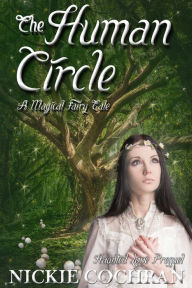 Title: The Human Circle: A Magical Fairy Tale (Haunted Love Prequel) Novelette, Author: Nickie Cochran