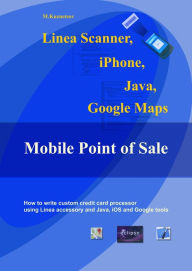 Title: Linea Scanner, iPhone, Java, Google Maps and Mobile Point Of Sale, Author: M. Kuznetsov