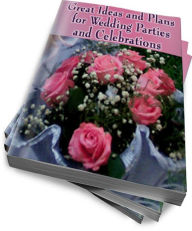 Title: Great Ideas and Plans for Wedding Parties and Celebrations, Author: Anonymous