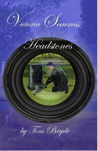 Title: Victoria Seacress: Headstones, Author: Tom Bryde