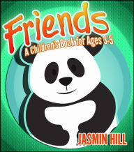 Title: Friends: A Children's Book For Ages 3-5, Author: Jasmin Hill