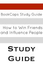 Study Guide: How to Win Friends and Influence People