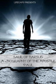 Title: Saul of Tarsus: A Biography of the Apostle Paul, Author: Matthew Murray