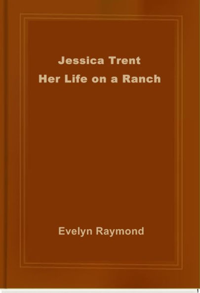 Jessica Trent: Her Life on a Ranch