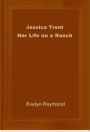 Jessica Trent: Her Life on a Ranch