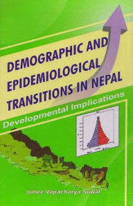 Title: Demographic and Epidemiological Transitions in Nepal, Author: Juhee Vajracharya Suwal