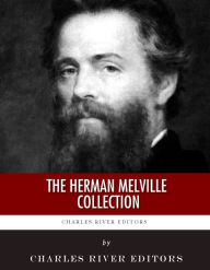 Title: The Herman Melville Collection, Author: Charles River Editors