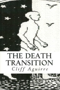 Title: The Death Transition, Author: Cliff Aguirre