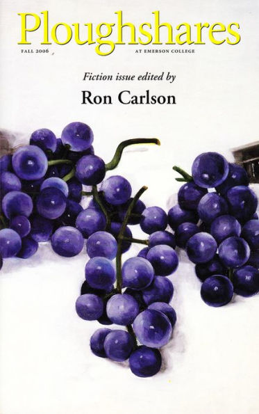 Ploughshares Fall 2006 Guest-Edited by Ron Carlson