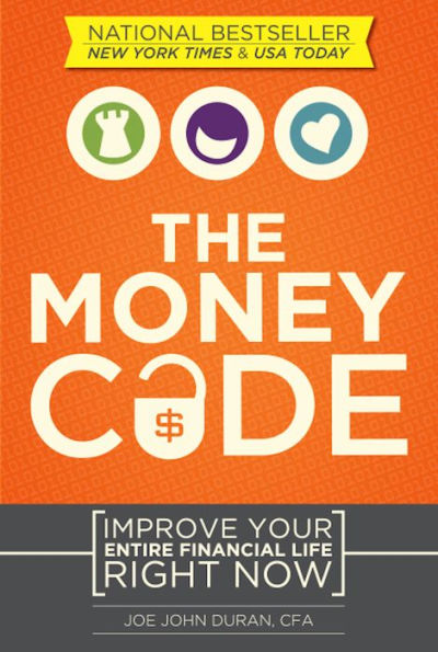 The Money Code: Improve Your Entire Financial Life Right Now