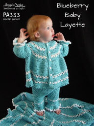 Title: Crochet Pattern Blueberry Baby Layette PA333-R, Author: MAggie Weldon