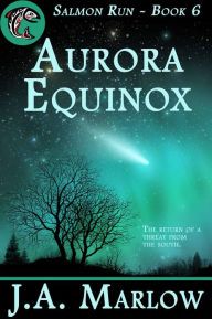 Title: Aurora Equinox (Salmon Run - Book 6), Author: J.A. Marlow