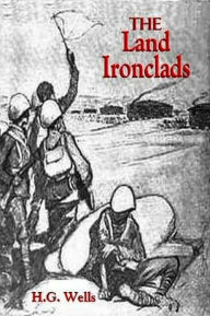Title: The Land Ironclads, Author: H. G. Wells