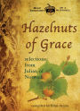 Hazelnuts of Grace: Selections from Julian of Norwich