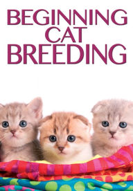 Title: Beginning Cat Breeding, Author: Stephanie Stevens
