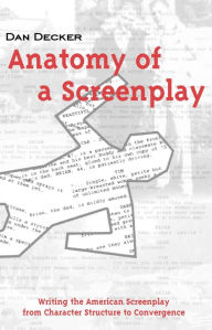 Electronics e books free download Anatomy of a Screenplay by Dan Decker 