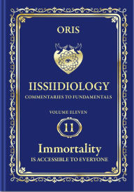 Title: Immortality is accessible to everyone. Vol11., Author: Oris Oris