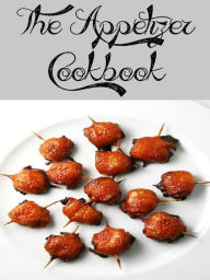 Title: The Appetizer Cookbook (92 Recipes), Author: Anonymous